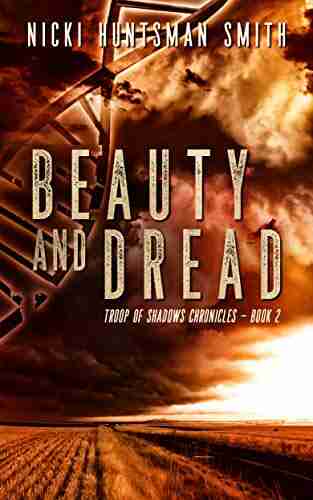 Beauty And Dread: A Post Apocalyptic Thriller (Book Two In The Troop Of Shadows Chronicles)