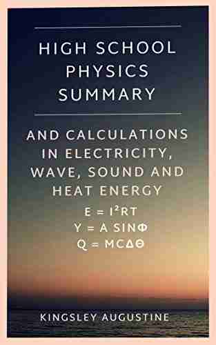 High School Physics Summary: And Calculations in Electricity Waves Sound and Heat Energy