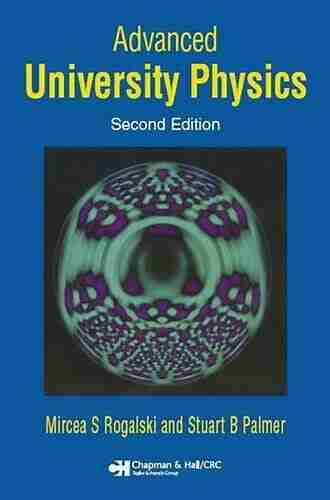 Advanced University Physics Mircea S Rogalski