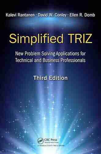 Simplified TRIZ: New Problem Solving Applications for Technical and Business Professionals 3rd Edition