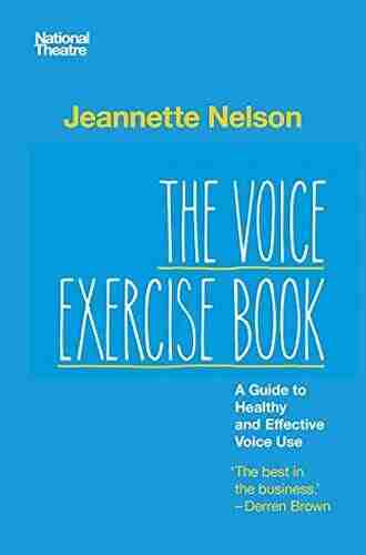 The Voice Exercise Book: A Guide To Healthy And Effective Voice Use