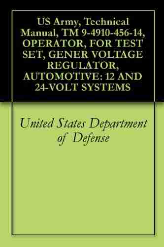 US Army Technical Manual TM 9 4910 456 14 OPERATOR FOR TEST SET GENER VOLTAGE REGULATOR AUTOMOTIVE: 12 AND 24 VOLT SYSTEMS