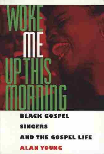 Woke Me Up This Morning: Black Gospel Singers And The Gospel Life (American Made Music Series)