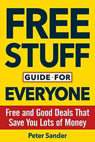 Free Stuff Guide For Everyone Book: Free And Good Deals That Save You Lots Of Money