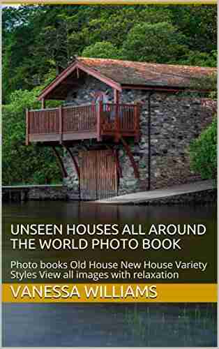 Unseen Houses All Around The World Photo Book: Photo Old House New House Variety Styles View All Images With Relaxation (Photo Unseen House 1)