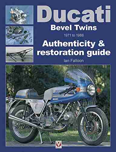 Ducati Bevel Twins 1971 to 1986: Authenticity restoration guide (Enthusiast s Restoration Manual series)