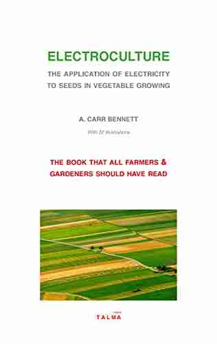 Electroculture The Application Of Electricity To Seeds In Vegetable Growing