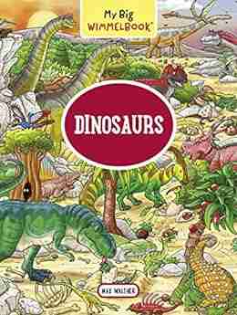 My Big Wimmelbook Dinosaurs (Children s Board for Toddlers) (My Big Wimmelbooks)