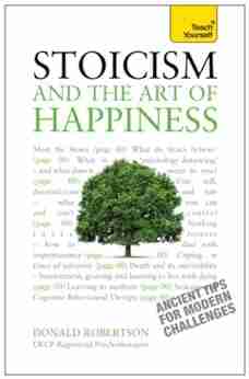 Stoicism and the Art of Happiness: Practical wisdom for everyday life: embrace perseverance strength and happiness with stoic philosophy (Teach Yourself)