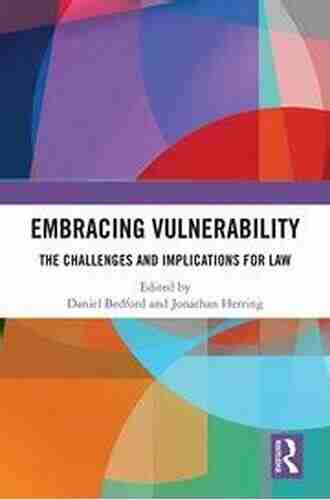 Embracing Vulnerability: The Challenges and Implications for Law