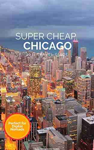 Super Cheap Chicago Travel Guide 2022 / 21: Enjoy a $1 000 trip to Chicago for under $150