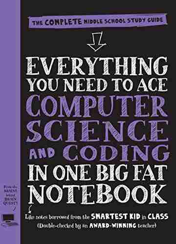 Everything You Need to Ace Computer Science and Coding in One Big Fat Notebook: The Complete Middle School Study Guide (Big Fat Notebooks)