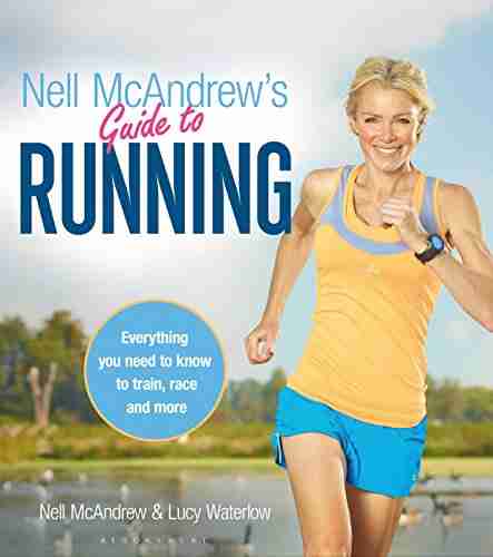 Nell McAndrew S Guide To Running: Everything You Need To Know To Train Race And More