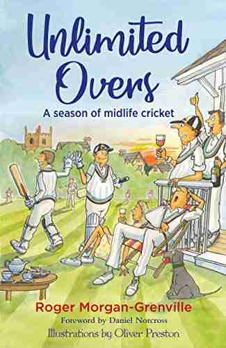 Unlimited Overs: A Season Of Midlife Cricket