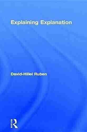 Explaining Explanation David Hillel Ruben