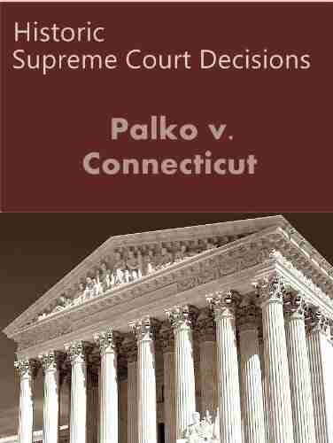 Palko V Connecticut 302 U S 319 (1937) (50 Most Cited Cases)