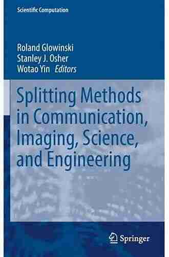 Splitting Methods In Communication Imaging Science And Engineering (Scientific Computation)