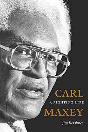 Carl Maxey: A Fighting Life (V Ethel Willis White Books)