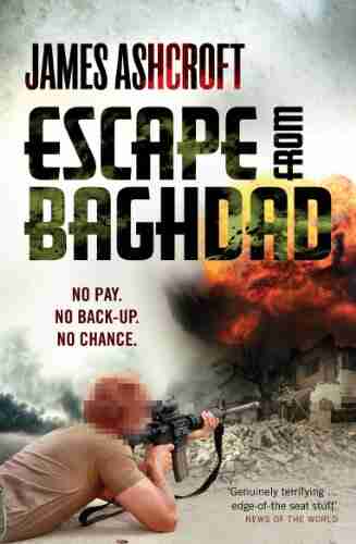 Escape from Baghdad: First Time Was For the Money This Time It s Personal