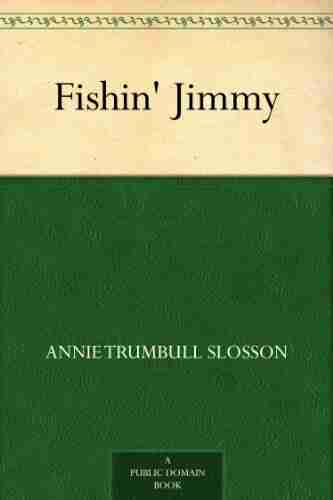 Fishin Jimmy Annie Trumbull Slosson