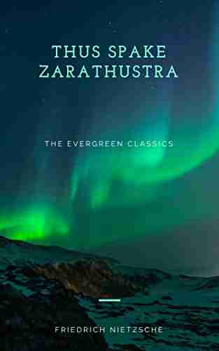 Thus Spake Zarathustra: A For All And None (Illustrated) (Evergreen Classics)