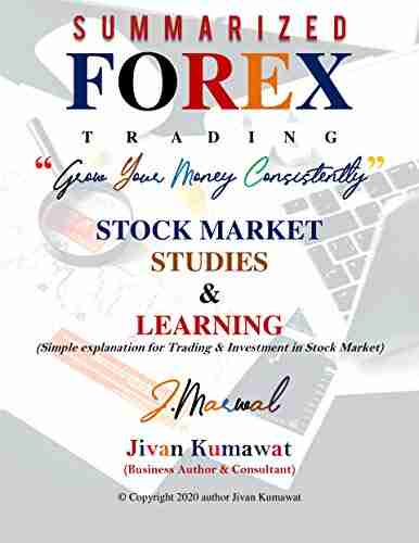 Forex Trading Grow Your Money Consistently : Simple Summarized Content