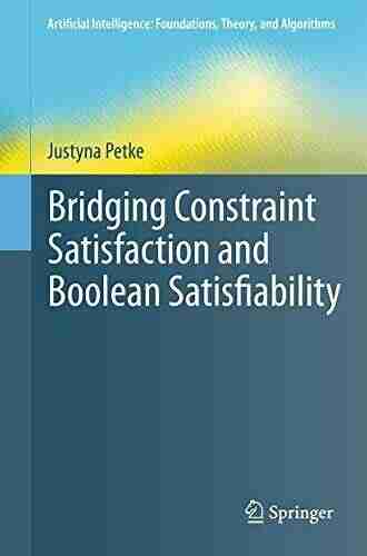 Bridging Constraint Satisfaction and Boolean Satisfiability (Artificial Intelligence: Foundations Theory and Algorithms)