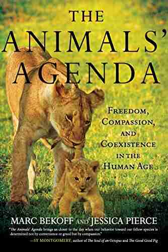 The Animals Agenda: Freedom Compassion and Coexistence in the Human Age