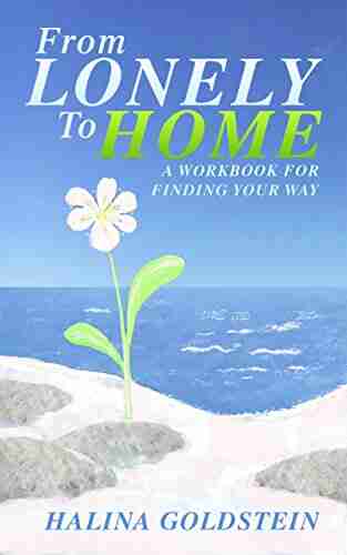 From Lonely To Home: A Workbook For Finding Your Way