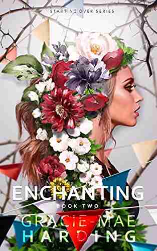 Enchanting: A Small Town Romance (Book 2) (Starting Over)