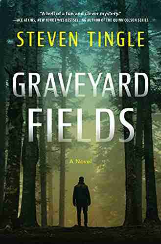 Graveyard Fields: A Novel Steven Tingle