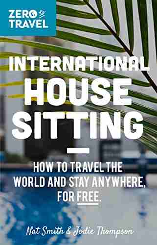 International House Sitting: How To Travel The World And Stay Anywhere For FREE (Zero To Travel 1)