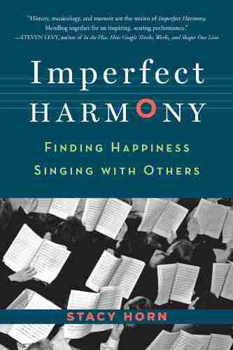 Imperfect Harmony: Finding Happiness Singing With Others