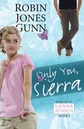 Only You Sierra: 1 in the Sierra Jensen (Sierra Jensen Collection)