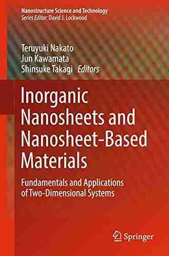 Inorganic Nanosheets and Nanosheet Based Materials: Fundamentals and Applications of Two Dimensional Systems (Nanostructure Science and Technology)