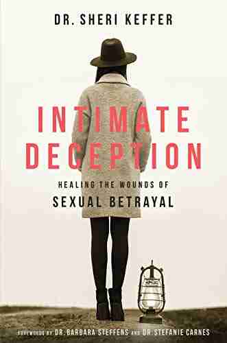 Intimate Deception: Healing the Wounds of Sexual Betrayal