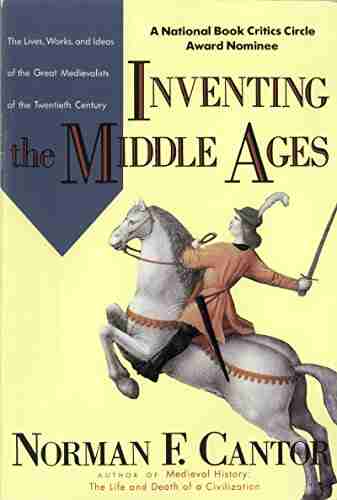 Inventing The Middle Ages Norman F Cantor