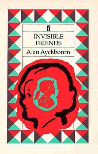 Invisible Friends Alan Ayckbourn