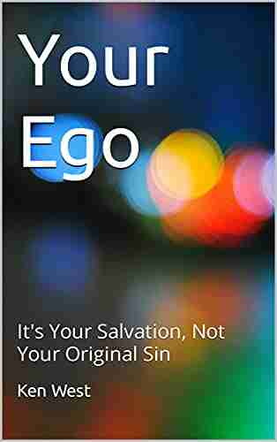 Your Ego: It S Your Salvation Not Your Original Sin