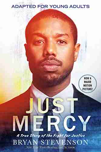 Just Mercy (Adapted For Young Adults): A True Story Of The Fight For Justice