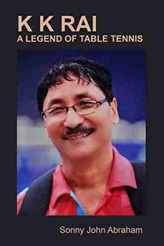 Kk Rai A Legend Of Table Tennis