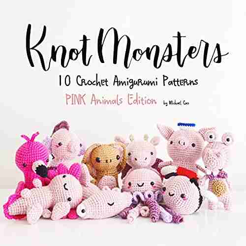 KnotMonsters: Pink Animals Edition: 10 Crochet Amigurumi Patterns