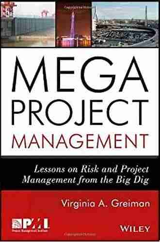 Megaproject Management: Lessons On Risk And Project Management From The Big Dig