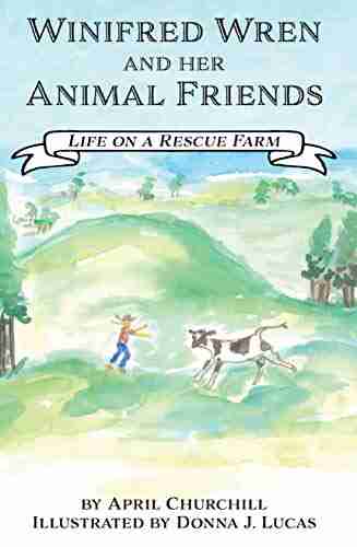 Winifred Wren And Her Animal Friends: Life On A Rescue Farm