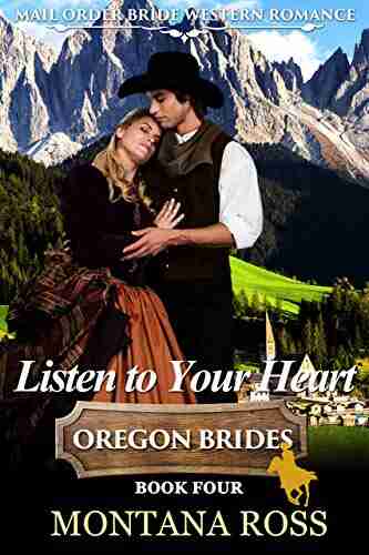 Listen To Your Heart: Historical Western Romance (Oregon Dreams 4)