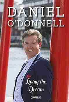 Living The Dream Daniel O Donnell