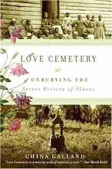 Love Cemetery: Unburying The Secret History Of Slaves