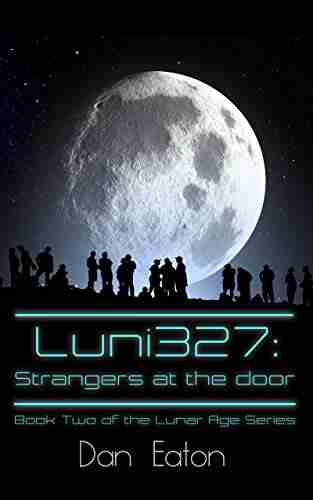 Luni327: Strangers at the Door (The Lunar Age 2)