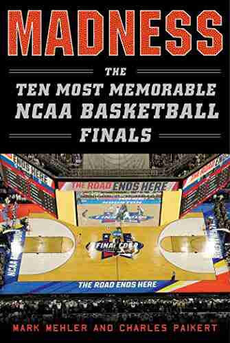 Madness: The Ten Most Memorable NCAA Basketball Finals