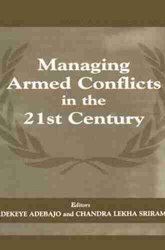 Managing Armed Conflicts In The 21st Century (Cass On Peacekeeping 9)